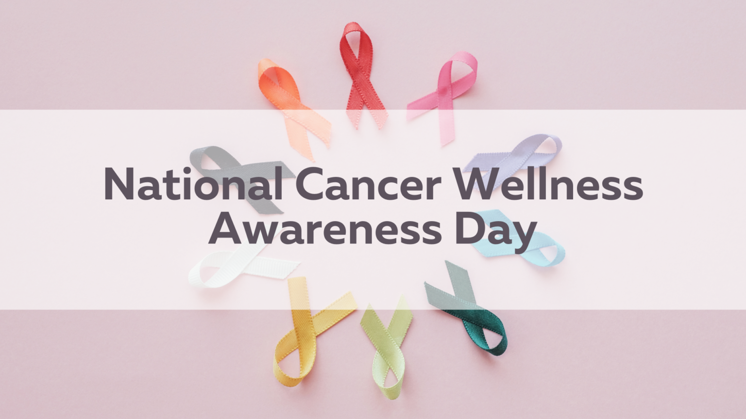 National Cancer Wellness Awareness Day June Local News